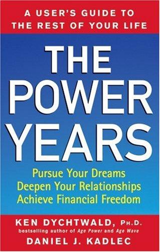 The Power Years: A User’s Guide To The Rest Of Your Life