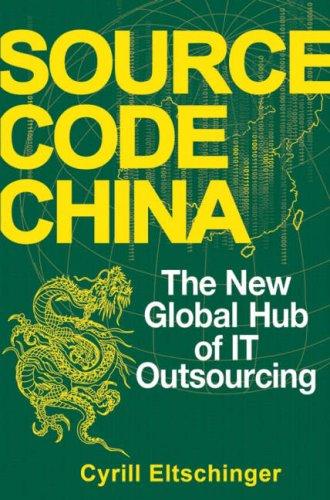 Source Code China: The New Global Hub Of It (Information Technology) Outsourcing