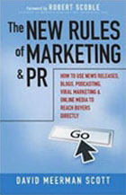 The New Rules Of Marketing And Pr: How To Use News Releases, Blogs, Podcasting, Viral Marketing And Online Media To Reach Buyers Directly