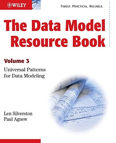 The Data Model Resource Book, Vol. 3: Universal Patterns For Data Modeling