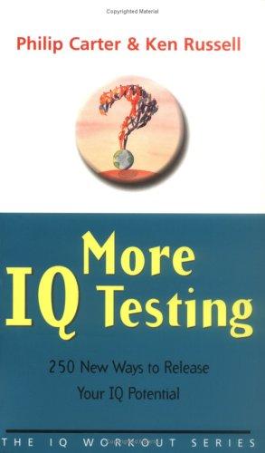 More Iq Testing: 250 New Ways To Release Your Iq Potential