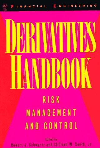 Derivatives Handbook: Risk Management And Control (Wiley Series In Financial Engineering)