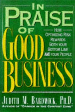 In Praise Of Good Business: How Optimizing Risk Rewards Both Your Bottom Line And Your People