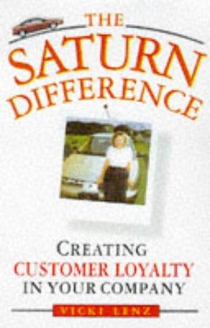 The Saturn Difference: Creating Customer Loyalty In Your Company
