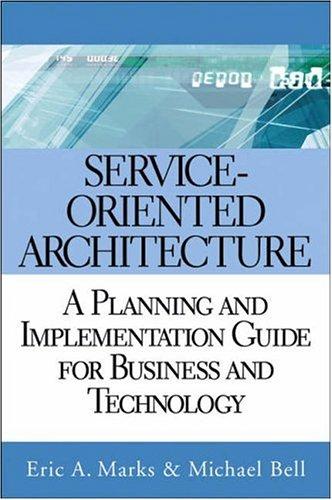 Service-Oriented Architecture (Soa): A Planning And Implementation Guide For Business And Technology