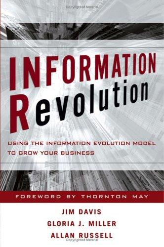 Information Revolution : Using The Information Evolution Model To Grow Your Business
