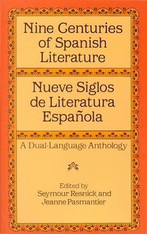 Nine Centuries Of Spanish Literature : Nueve Siglos De Literatura Espa?Ola : A Dual-Language Anthology