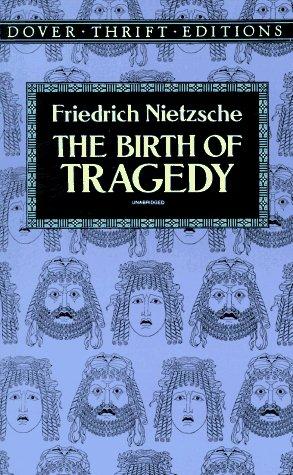 The Birth Of Tragedy (Dover Thrift Editions)