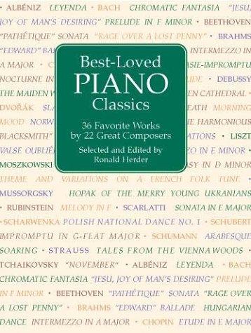 Best-Loved Piano Classics: 36 Favorite Works By 22 Great Composers