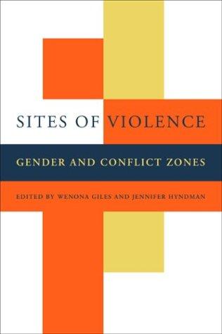 Sites Of Violence: Gender And Conflict Zones