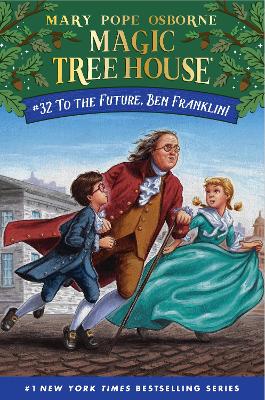 To the Future, Ben Franklin! (Magic Tree House (R) #32)