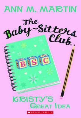 Kristy’s Great Idea (The Babysitters Club)