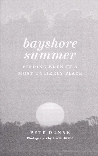 Bayshore Summer: Finding Eden In A Most Unlikely Place