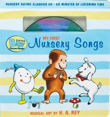 Curious Baby My First Nursery Songs (Curious George Book & Cd) (Curious Baby Curious George)