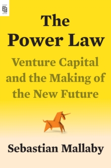 The Power Law: Venture Capital and the Making of the New Future (EXP)