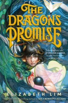 The Dragon’s Promise: The Sunday Times Bestselling Magical Sequel To Six Crimson Cranes