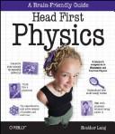 Head First Physics: A Learner’s Companion To Mechanics And Practical Physics (Ap Physics B - Advanced Placement)
