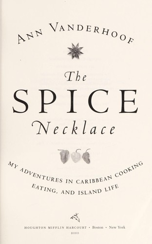The Spice Necklace: My Adventures In Caribbean Cooking, Eating, And Island Life