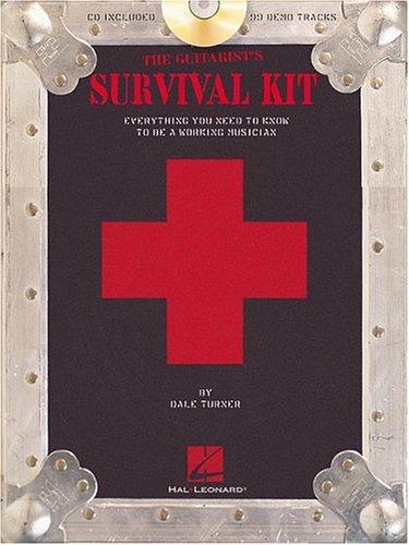 The Guitarist’s Survival Kit: Everything You Need To Know To Be A Working Musician (Guitar Book)