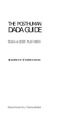 The Posthuman Dada Guide: Tzara And Lenin Play Chess (The Public Square)