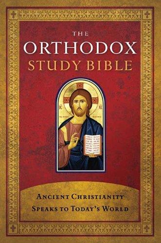 The Orthodox Study Bible: Ancient Christianity Speaks To Today’s World