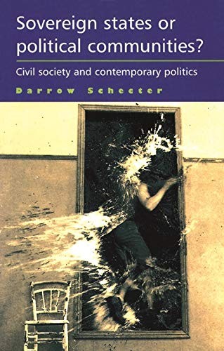 Sovereign States Or Political Communities?: Civil Society And Contemporary Politics, Second Edition