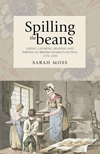 Spilling The Beans: Eating, Cooking, Reading And Writing In British Women’s Fiction