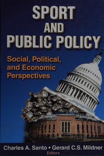 Sport And Public Policy: Social, Political, And Economic Perspectives