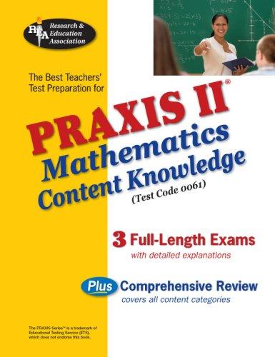 Praxis Ii Mathematics Content Knowledge Test (Test Code 0061): The Best Teachers’ Test Preparation