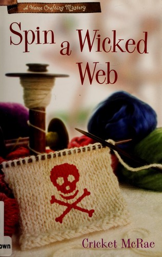 Spin A Wicked Web (A Home Crafting Mystery)