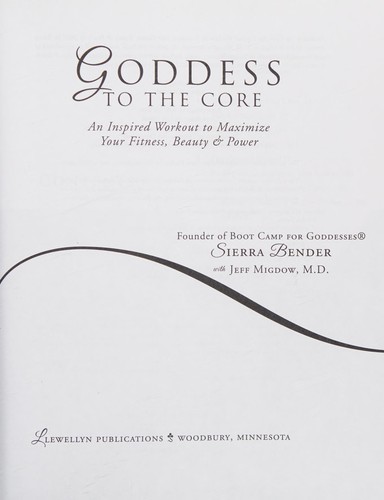 Goddess To The Core: An Inspired Workout To Maximize Your Fitness, Beauty & Power