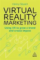 Virtual Reality Marketing: Using Vr To Grow A Brand And Create Impact