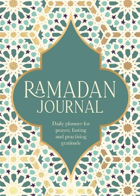 Ramadan Journal Daily planner for prayer, fasting and practising gratitude