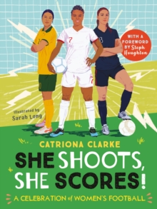 She Shoots, She Scores! : A Celebration of Women’s Football