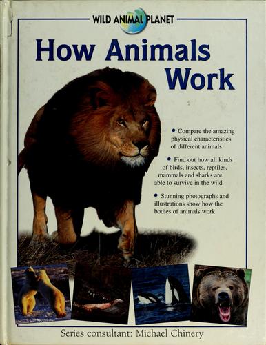  : How animals work (wild animal planet) (9780754811558) :  Michael Chinery : Books