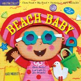 Indestructibles: Beach Baby: Chew Proof · Rip Proof · Nontoxic · 100% Washable (Book For Babies, Newborn Books, Safe To Chew)