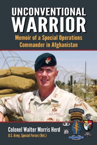 Unconventional Warrior: Memoir Of A Special Operations Commander In Afghanistan