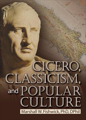 Cicero, Classicism, And Popular Culture