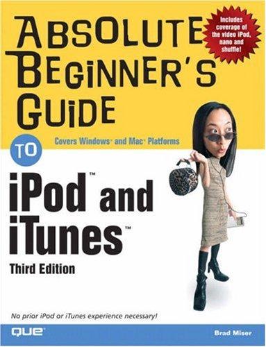 Absolute Beginner’s Guide To Ipod And Itunes, 3Rd Edition