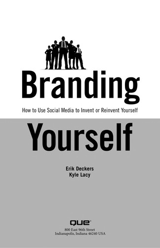 Branding Yourself: How To Use Social Media To Invent Or Reinvent Yourself (Que Biz-Tech)