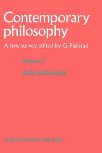 Volume 7: Asian Philosophy (Contemporary Philosophy: A New Survey)