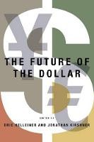 The Future Of The Dollar (Cornell Studies In Money)