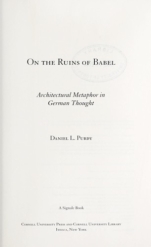 On The Ruins Of Babel: Architectural Metaphor In German Thought (Signale: Modern German Letters, Cultures, And Thought)