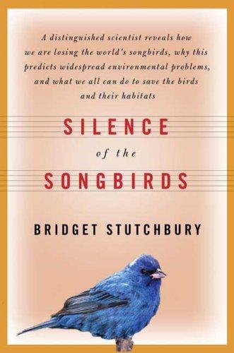 Silence Of The Songbirds: How We Are Losing The World’s Songbirds And What We Can Do To Save Them