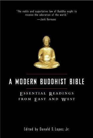 A Modern Buddhist Bible: Essential Readings From East And West