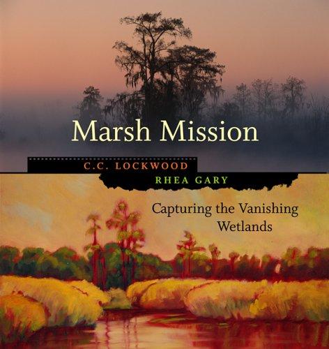 Marsh Mission: Capturing The Vanishing Wetlands