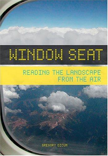 Window Seat: Reading The Landscape From The Air