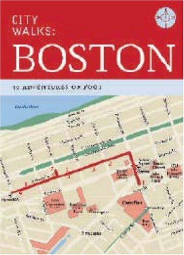 City Walks: Boston: 50 Adventures On Foot