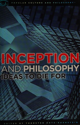 Inception And Philosophy (Popular Culture And Philosophy)