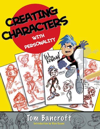 Creating Characters With Personality: For Film, Tv, Animation, Video Games, And Graphic Novels